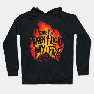 Light My Fire Hoodie